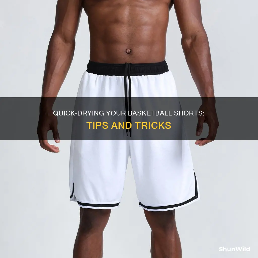 how to dry basketball shorts