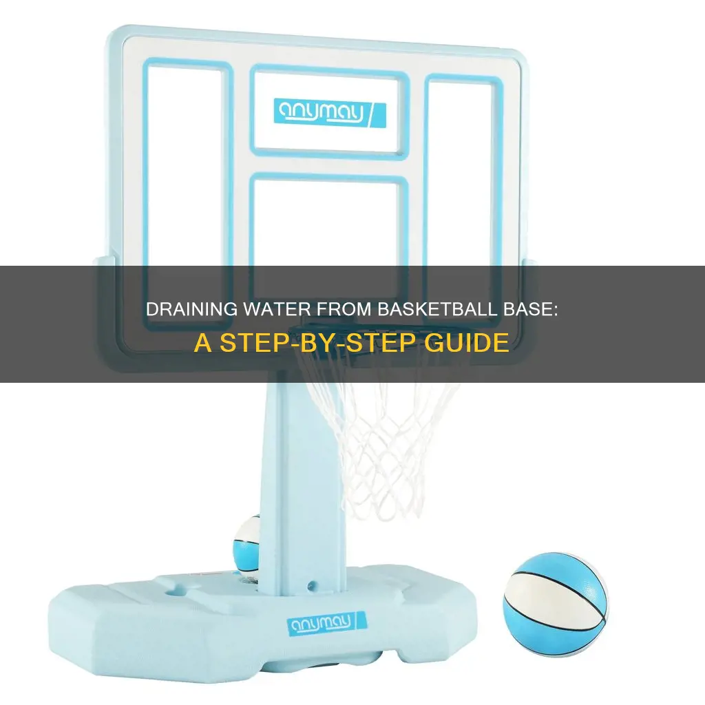 how to empty water from basketball base