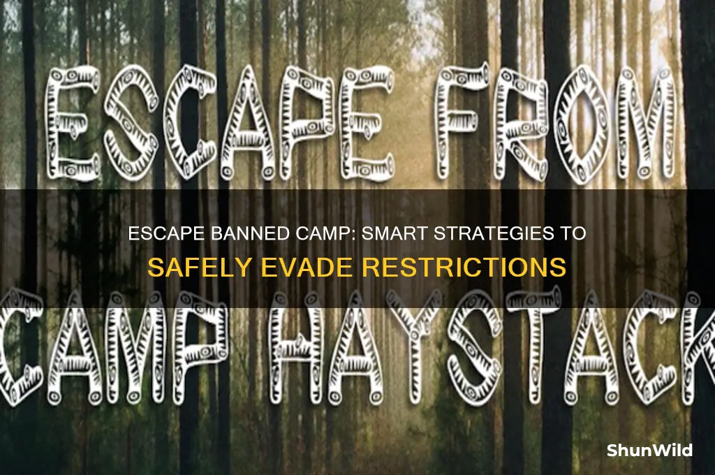 how to escape banned camp