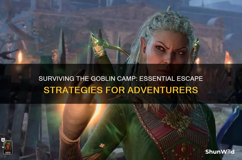 how to escape goblin camp