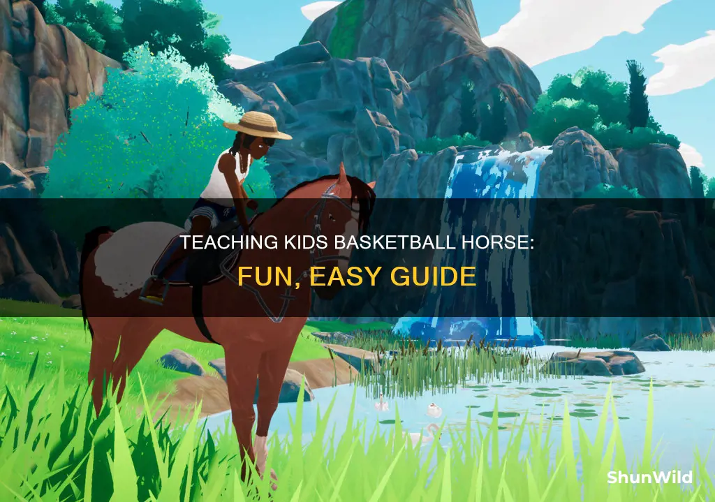 how to explain basketball horse to kids