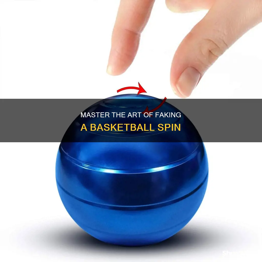 how to fake spinning a basketball on your finger