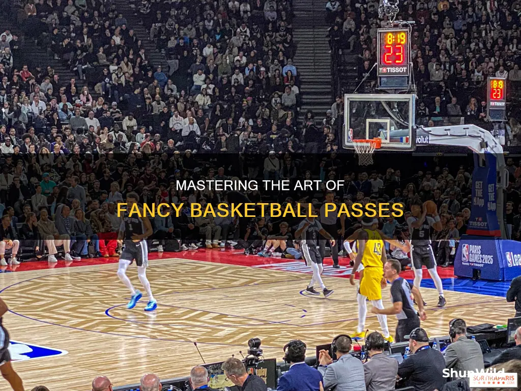 how to fancy passes in basketball