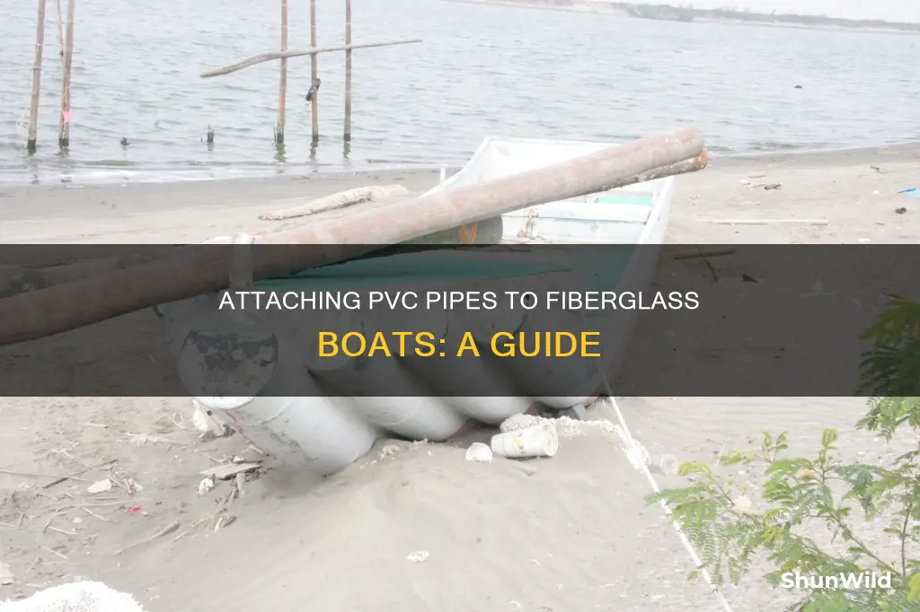 how to fasten pvc pipe to fiberglass boat
