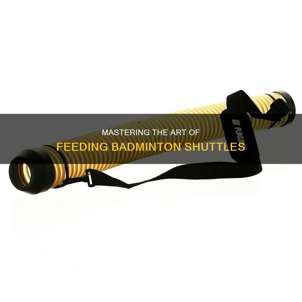 how to feed badminton shuttles