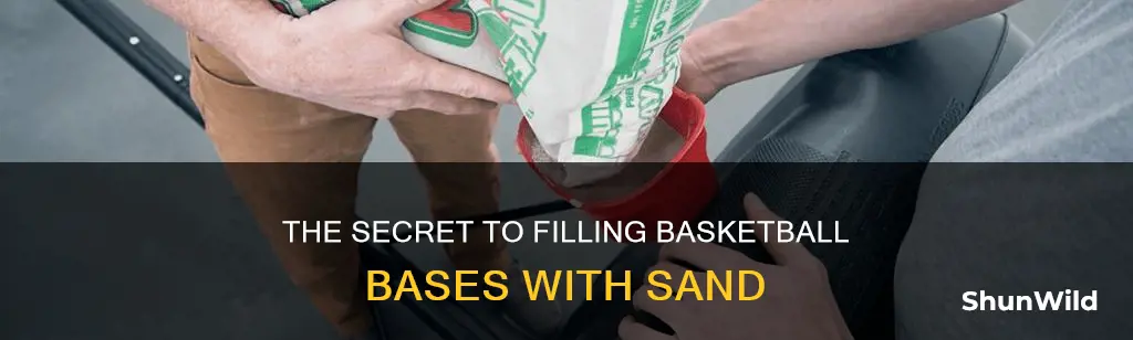 how to fill basketball base with sand