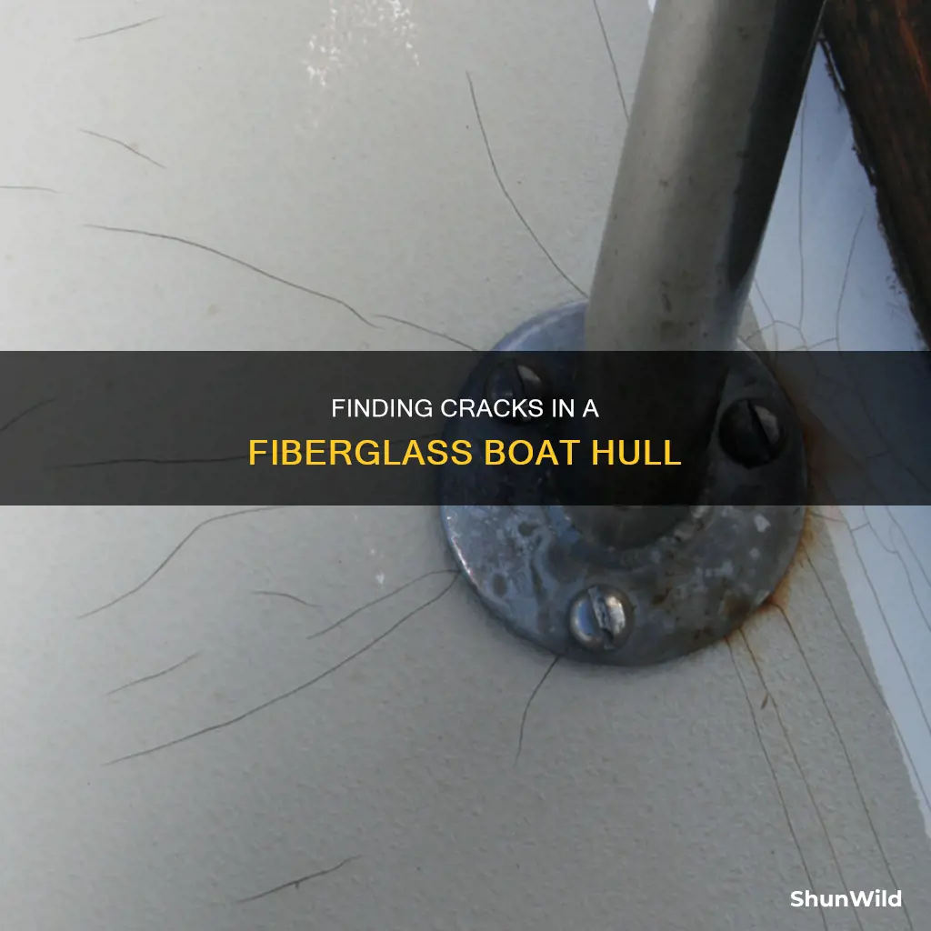 how to find a crack in a fiberglass boat hull