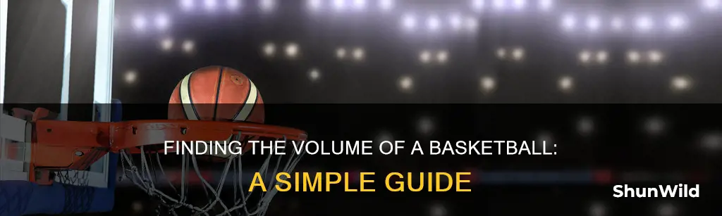 how to find the volume of a basketball