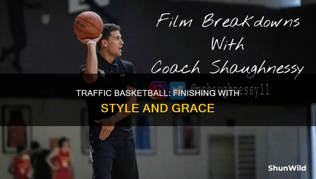 how to finish in traffic basketball