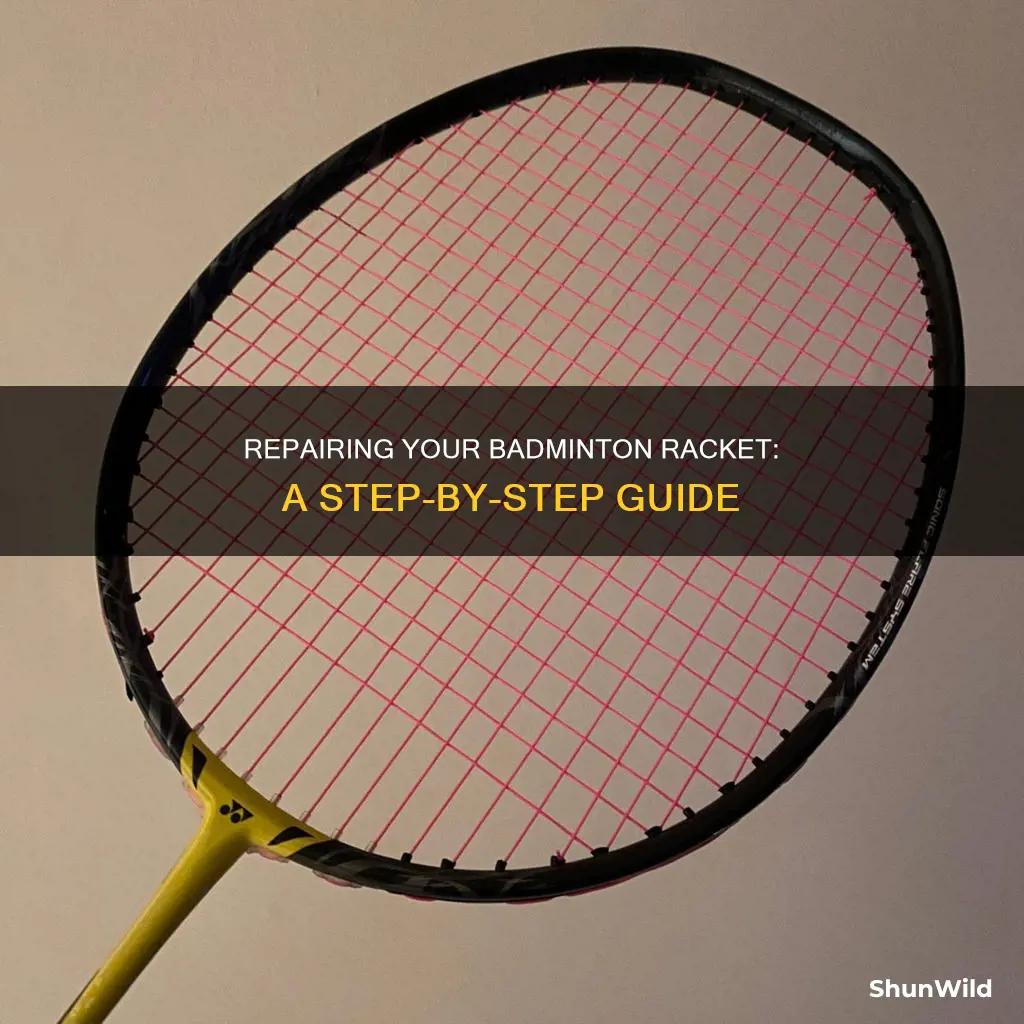how to fix a badminton racket