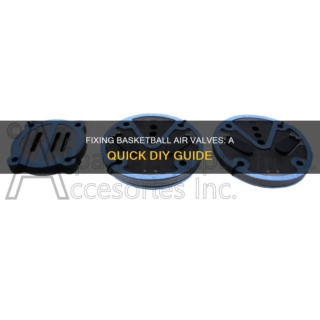 how to fix a basketball air valve