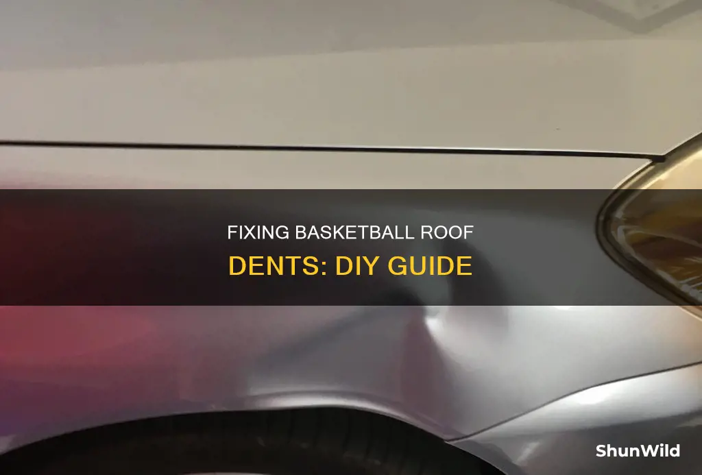 how to fix a basketball dent on top of roof