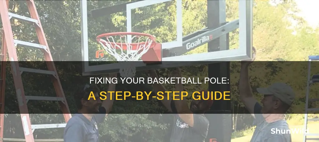 how to fix a basketball pole