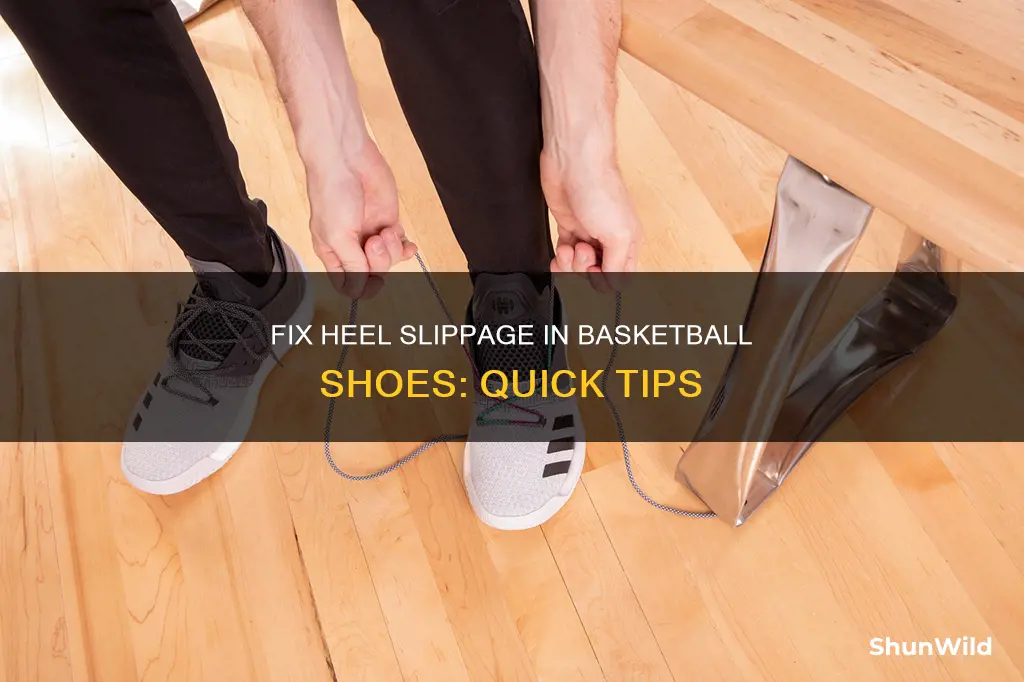 how to fix heel slippage in basketball shoes