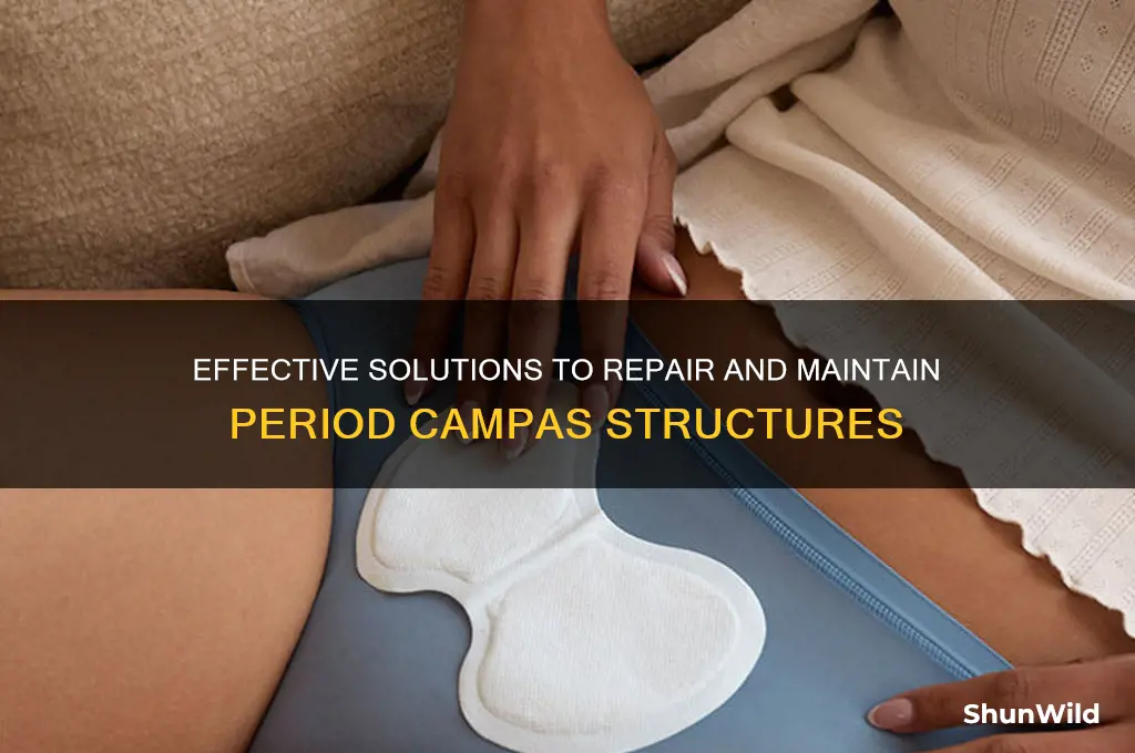 how to fix period campas