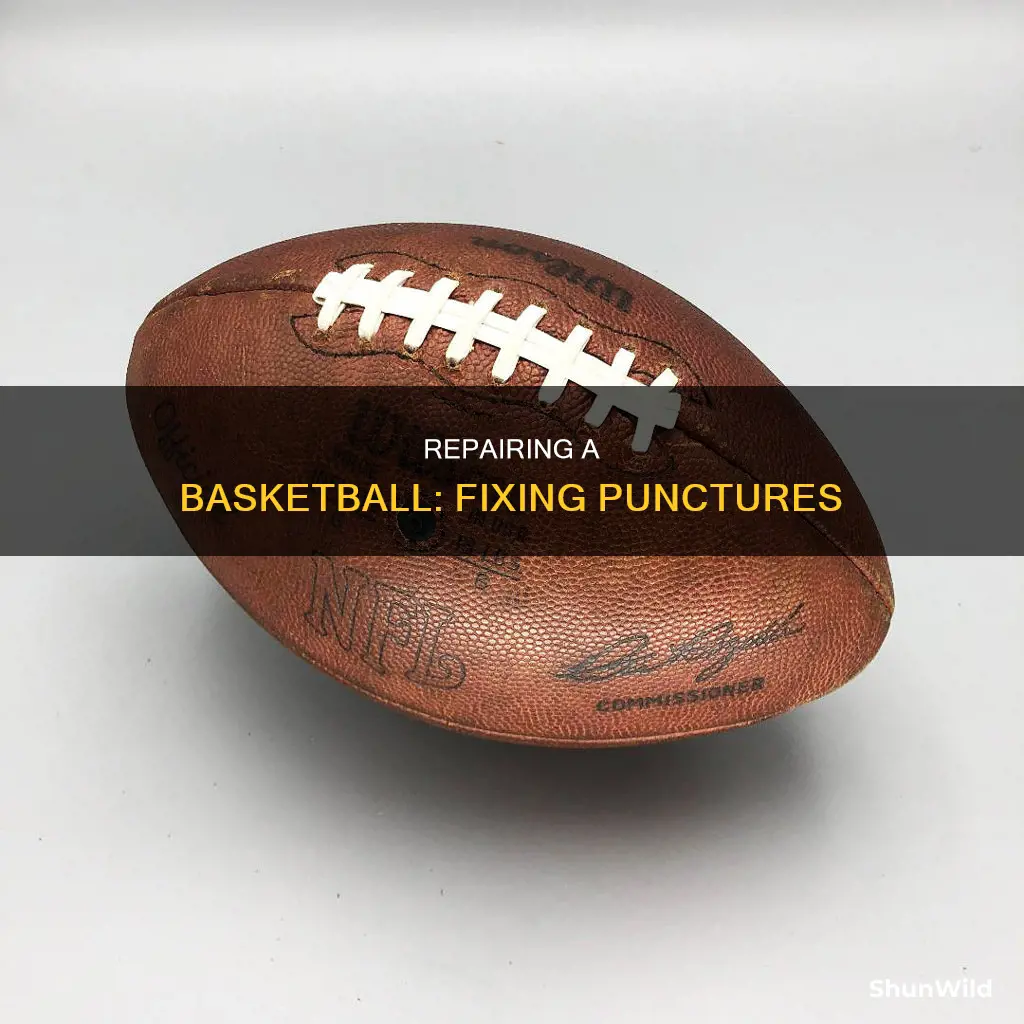 how to fix punctured basketball