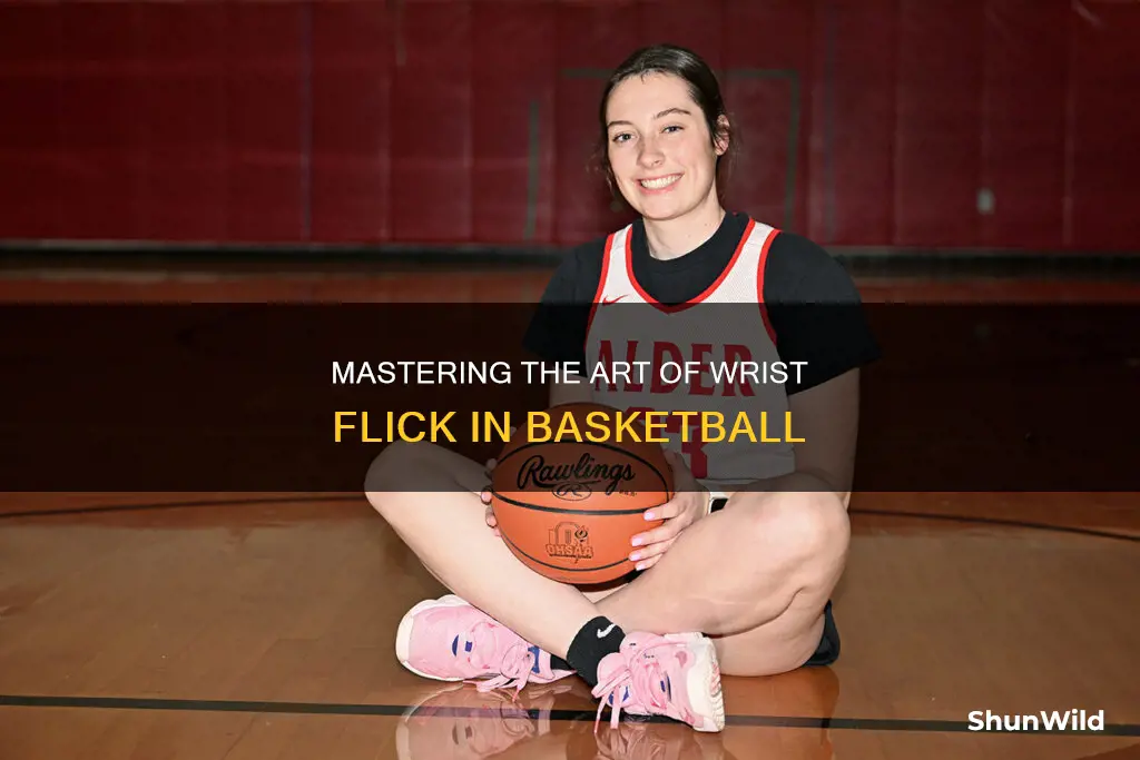 how to flick my wrist in basketball