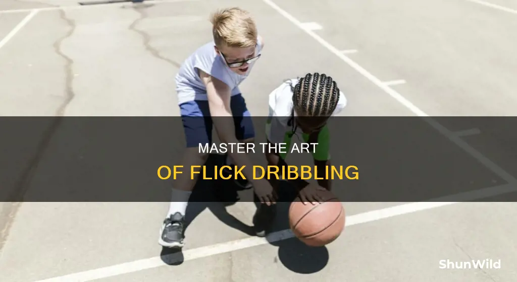 how to flick the basketball when dribbling