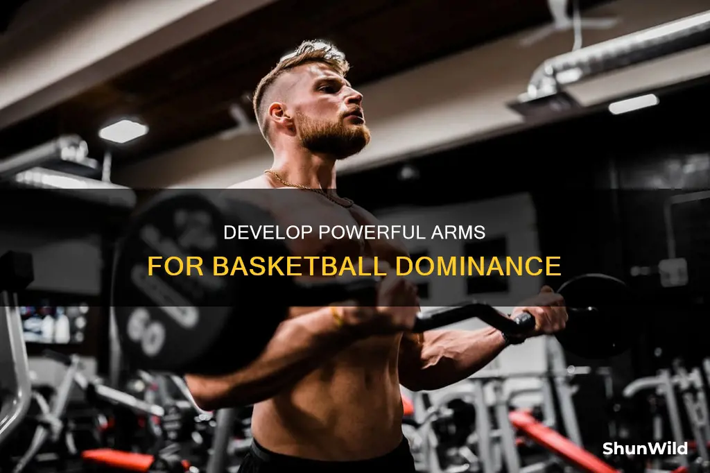 how to gain arm strength for basketball