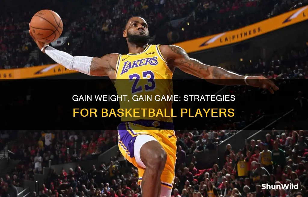 how to gain basketball weight