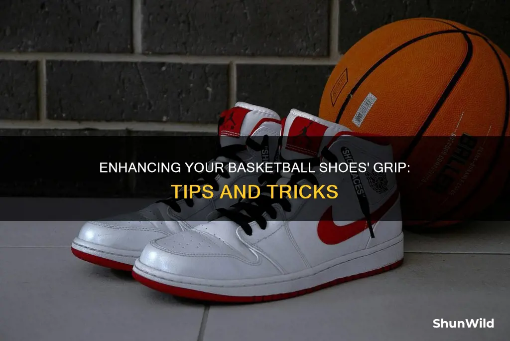 how to get basketball shoes more grip