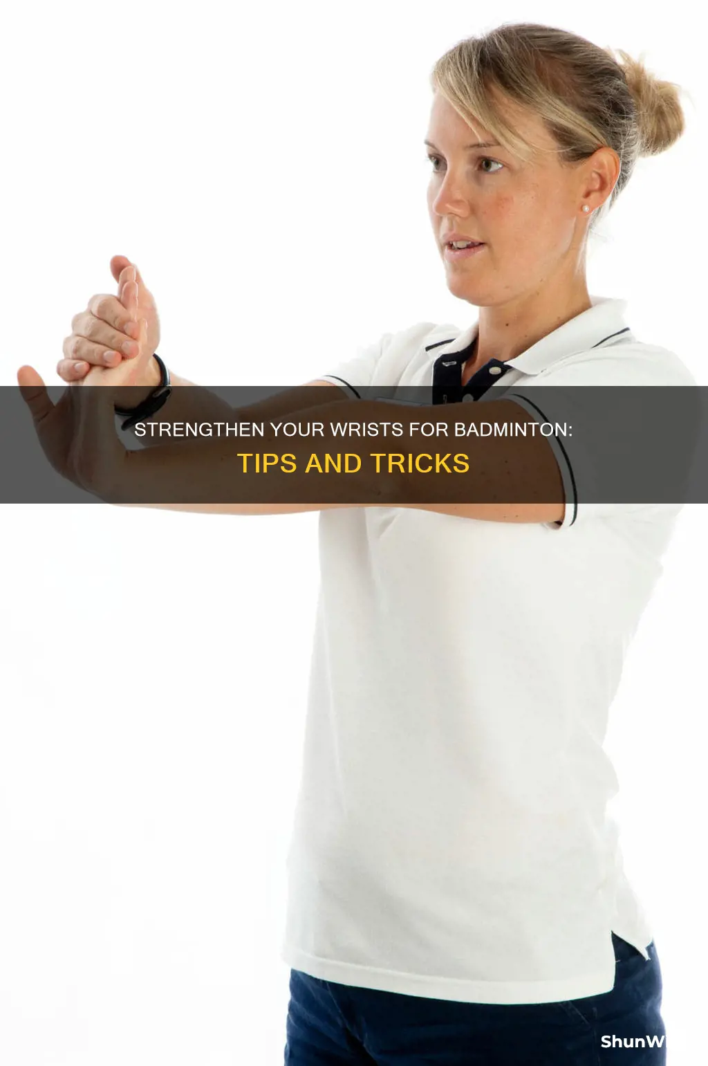 how to get stronger wrists for badminton