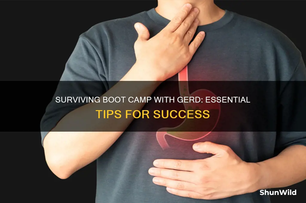 how to get through boot camp with gerd