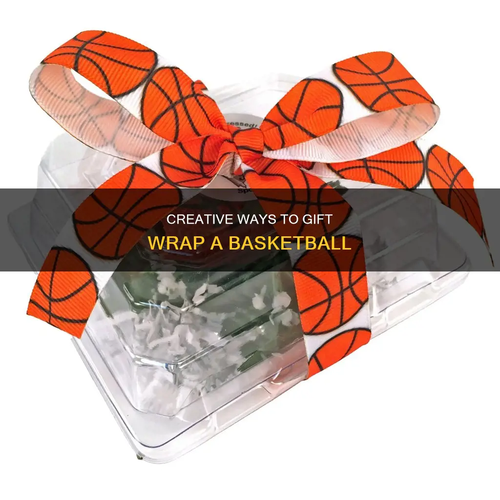 how to gift wrap basketball