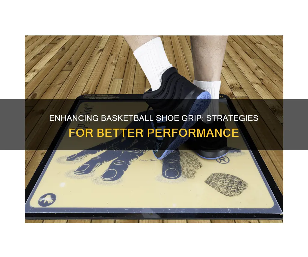 how to give the bottom of basketball shoes more grip
