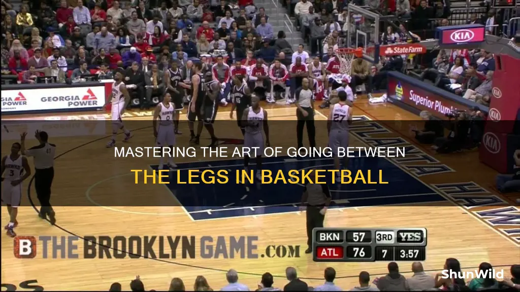 how to go in between the legs in basketball