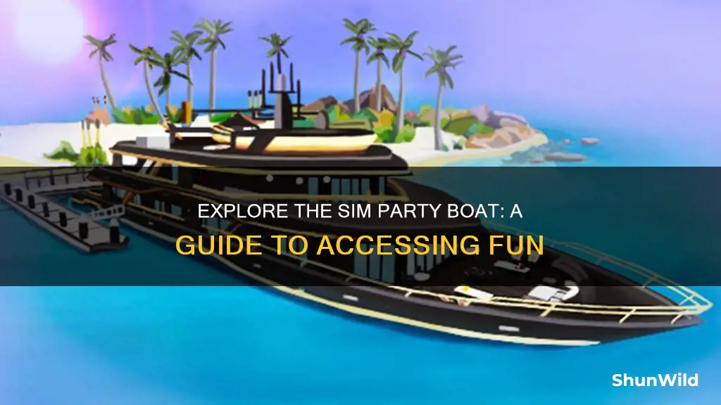 how to go to sim party boat