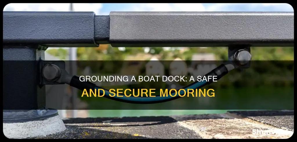 how to ground a boat dock