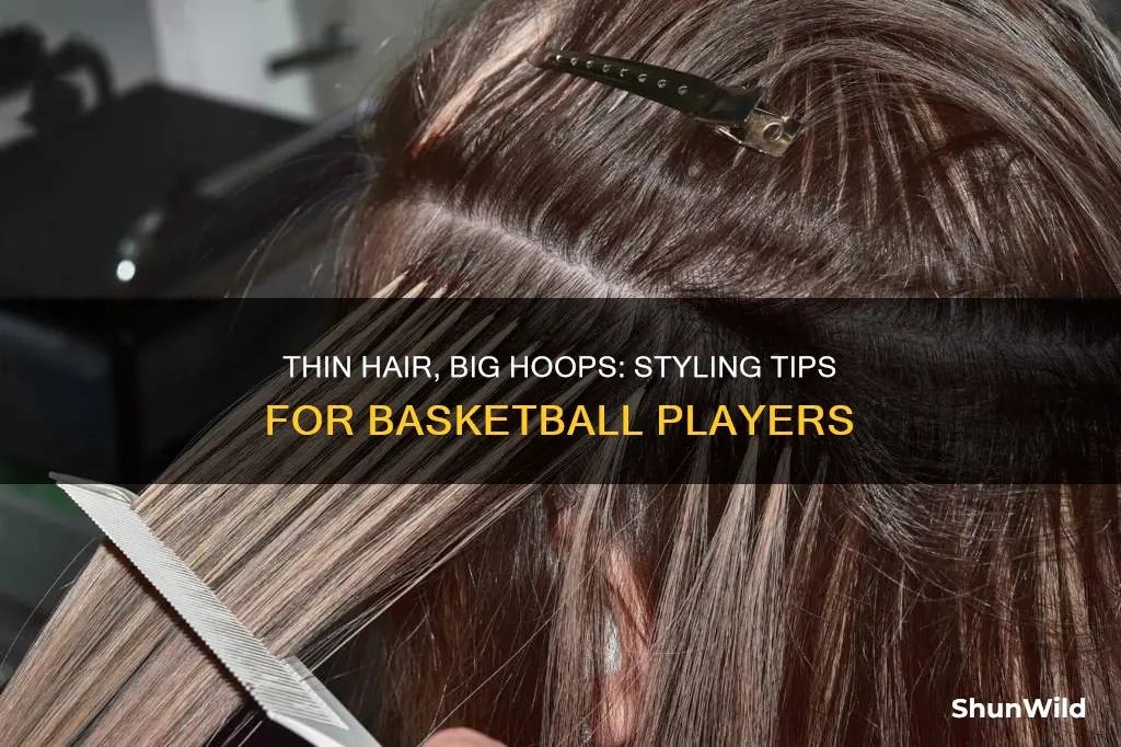 how to handle thin hair basketball