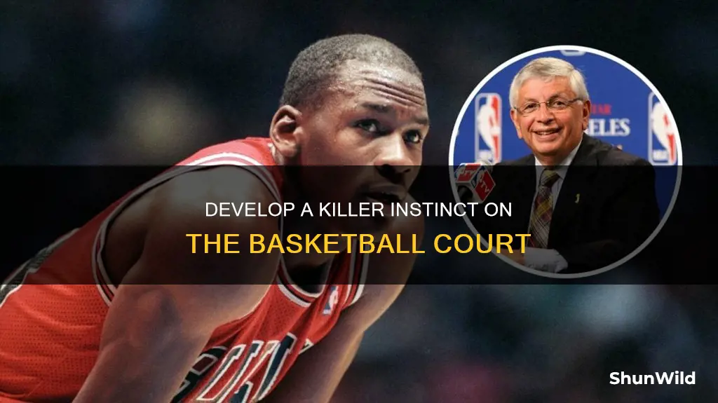 how to have a killer instinct in basketball