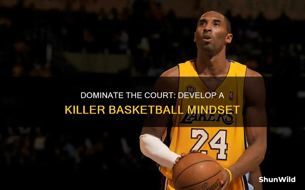 how to have a killer mentality in basketball