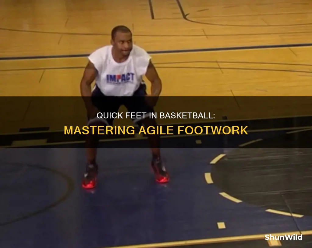 how to have quick feet in basketball
