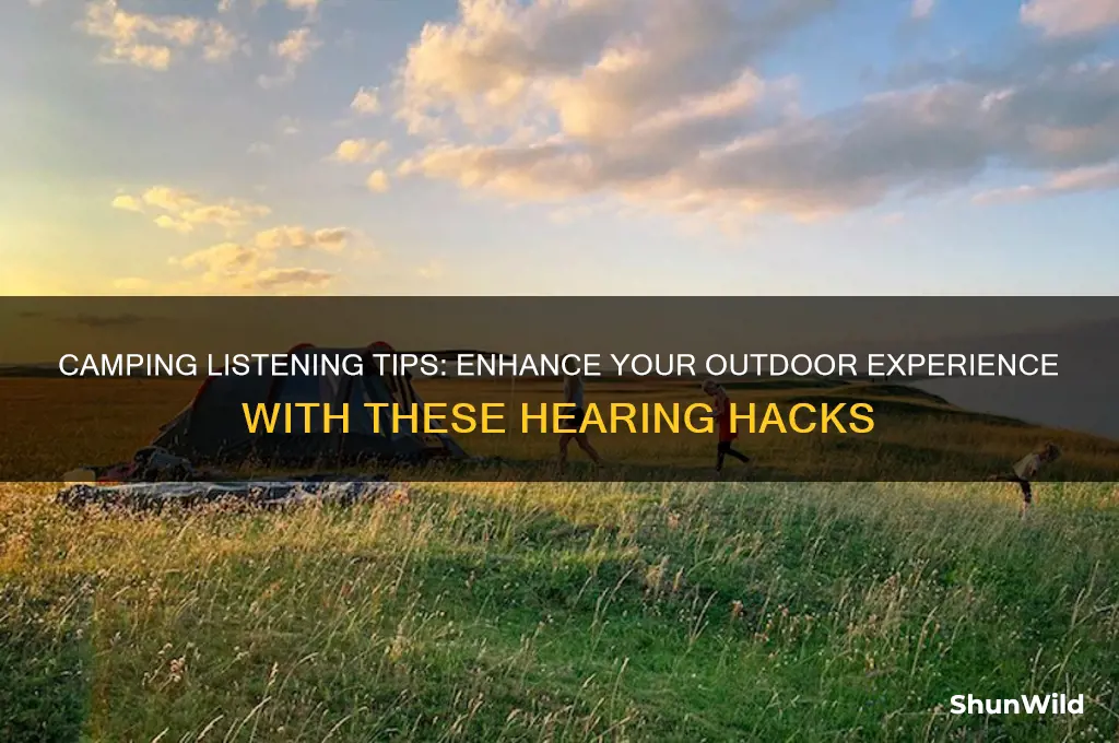 how to hear when camping