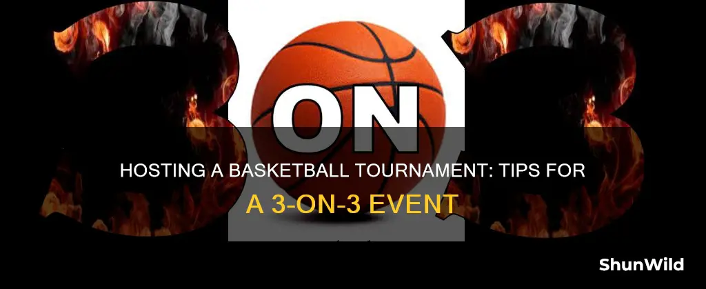 how to host a 3 on 3 basketball tournament