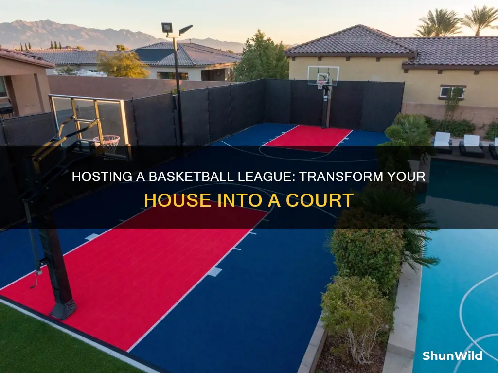 how to host a basketball league at your house