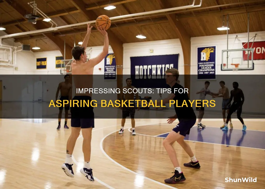 how to impress a basketball scout