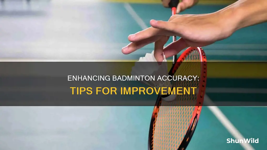 how to improve accuracy in badminton