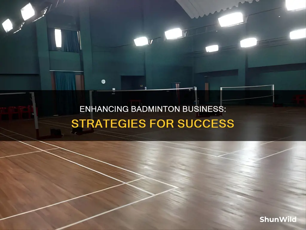 how to improve badminton business