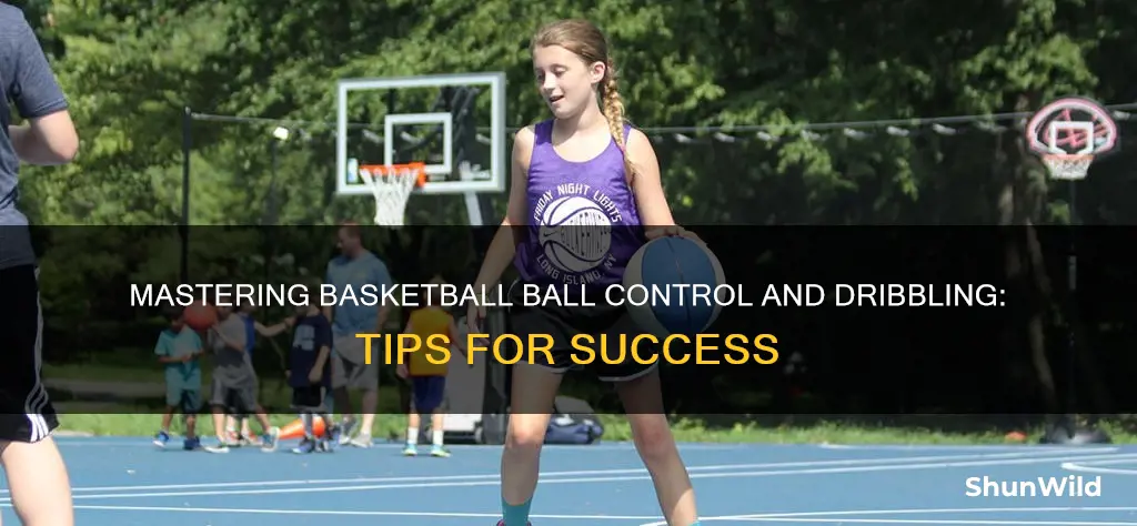 how to improve ball control and dribbling basketball