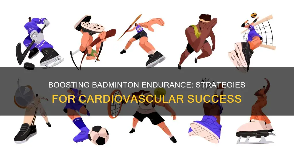 how to improve cardiovascular endurance in badminton