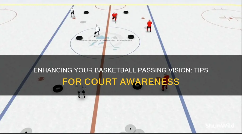 how to improve passing vision in basketball
