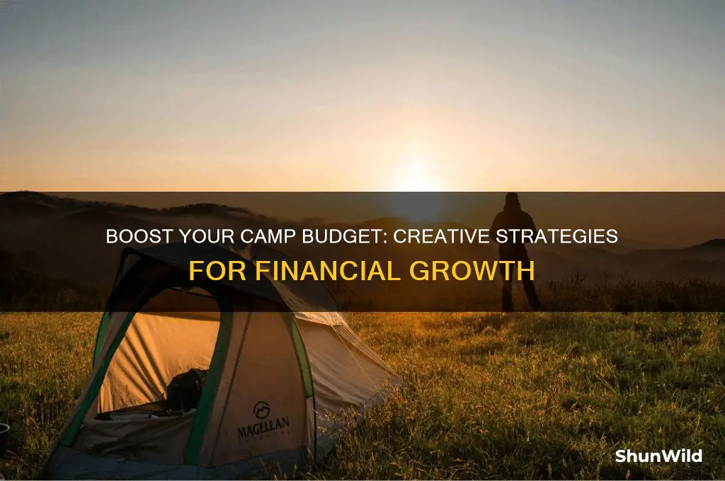 how to increase camp budget
