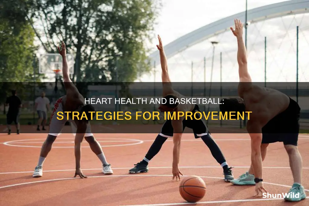 how to increase heart health when in basketball