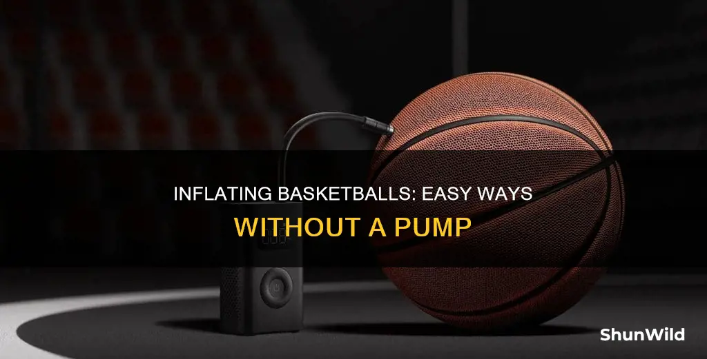 how to inflate basketball without pump