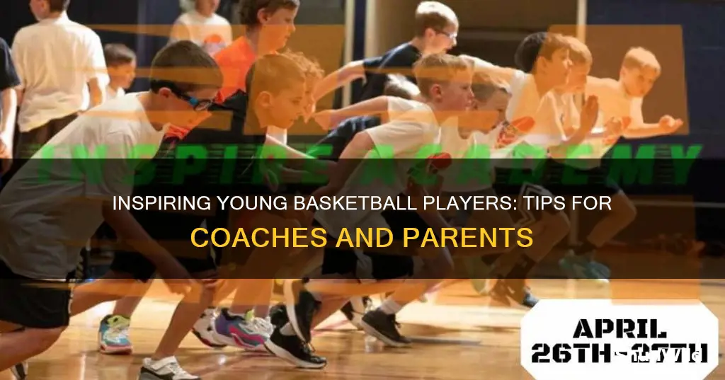how to inspire kids in basketball