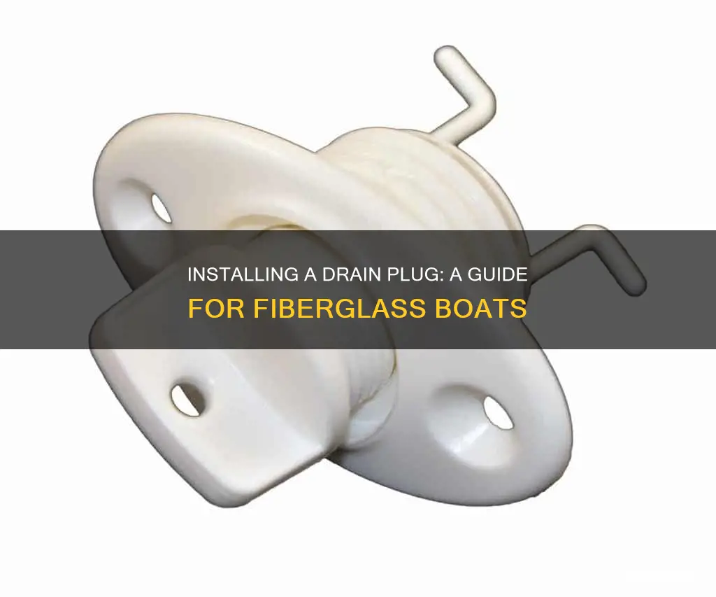 how to install a drain plug in a fiberglass boat